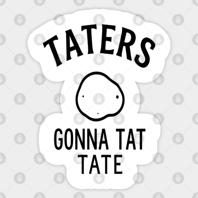 Funny Potato Pun Foodie 'TATERS GONNA TAT TATE' potato pun, funny food, foodie humor, vegetable joke Sticker by OUTFITPAW